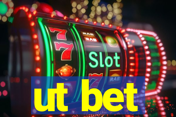 ut bet